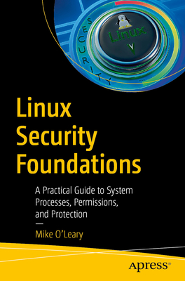 Linux Security Foundations: A Practical Guide to System Processes, Permissions, and Protection-cover