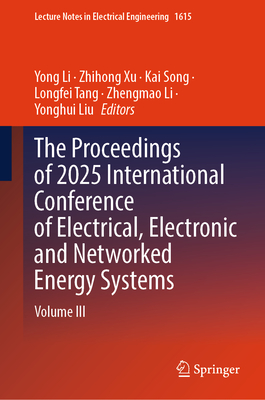 The Proceedings of 2025 International Conference of Electrical, Electronic and Networked Energy Systems: Volume III-cover