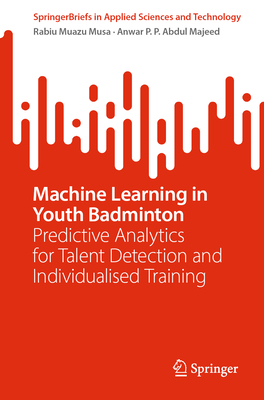 Machine Learning in Youth Badminton: Predictive Analytics for Talent Detection and Individualised Training-cover