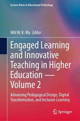 Engaged Learning and Innovative Teaching in Higher Education - Volume 2: Advancing Pedagogical Design, Digital Transformation, and Inclusive Learning-cover