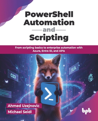 PowerShell Automation and Scripting: From scripting basics to enterprise automation with Azure, Entra ID, and APIs (English Edition)-cover