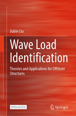 Wave Load Identification: Theories and Applications for Offshore Structures-cover
