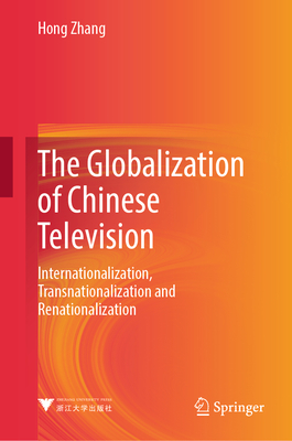 The Globalization of Chinese Television: Internationalization, Transnationalization and Renationalization-cover