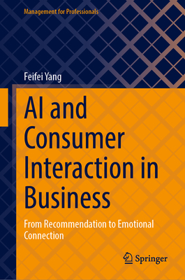 AI and Consumer Interaction in Business: From Recommendation to Emotional Connection-cover
