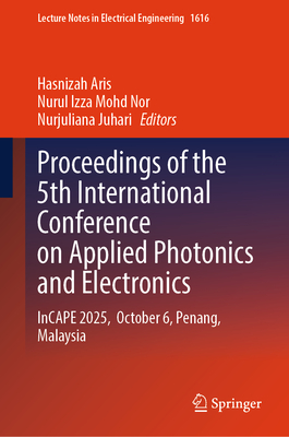 Proceedings of the 5th International Conference on Applied Photonics and Electronics: Incape 2025, October 6, Penang, Malaysia-cover