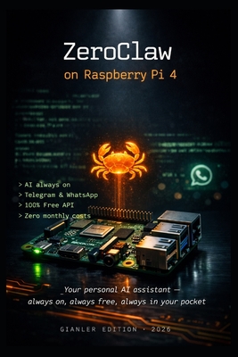 ZeroClaw on Raspberry Pi 4: Build your personal AI assistant in an afternoon - free, always on, always yours-cover