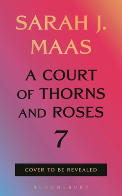 A Court of Thorns and Roses 7-cover
