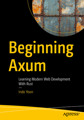 Beginning Axum: Learning Modern Web Development with Rust-cover