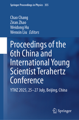 Proceedings of the 6th China and International Young Scientist Terahertz Conference: Ythz 2025, 25-27 July, Beijing, China-cover