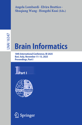 Brain Informatics: 18th International Conference, Bi 2025, Bari, Italy, November 11-13, 2025, Proceedings, Part I-cover