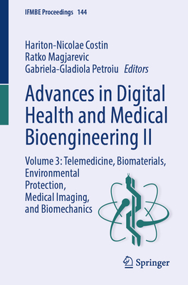 Advances in Digital Health and Medical Bioengineering II: Volume 3: Telemedicine, Biomaterials, Environmental Protection, Medical Imaging, and Biomech-cover