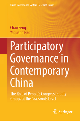 Participatory Governance in Contemporary China: The Role of People's Congress Deputy Groups at the Grassroots Level-cover