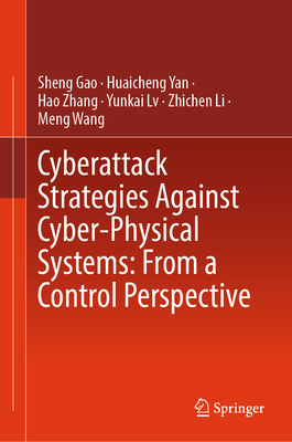 Cyberattack Strategies Against Cyber-Physical Systems: From a Control Perspective-cover