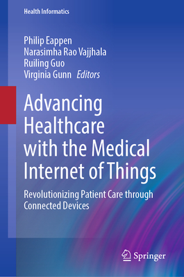 Advancing Healthcare with the Medical Internet of Things: Revolutionizing Patient Care Through Connected Devices-cover