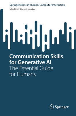 Communication Skills for Generative AI: The Essential Guide for Humans-cover