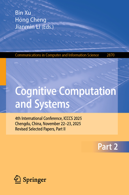 Cognitive Computation and Systems: 4th International Conference, Icccs 2025, Chengdu, China, November 22-23, 2025, Revised Selected Papers, Part II-cover