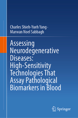 Assessing Neurodegenerative Diseases: High-Sensitivity Technologies That Assay Pathological Biomarkers in Blood-cover