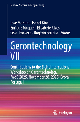Gerontechnology VII: Contributions to the Eight International Workshop on Gerontechnology, Iwog 2025, November 28, 2025, Évora, Portugal-cover