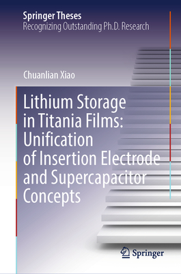 Lithium Storage in Titania Films: Unification of Insertion Electrode and Supercapacitor Concepts-cover