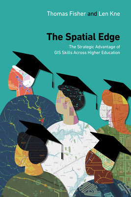 The Spatial Edge: The Strategic Advantage of GIS Skills Across Higher Education-cover