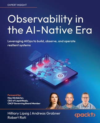Observability in the AI-Native Era: Leveraging AIOps to build, observe, and operate resilient systems-cover