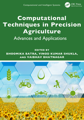 Computational Techniques in Precision Agriculture: Advances and Applications-cover