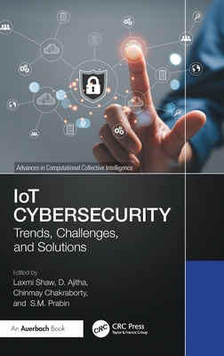 Iot Cybersecurity: Trends, Challenges, and Solutions-cover