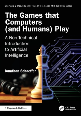 The Games that Computers (and Humans) Play: A Non-Technical Introduction to Artificial Intelligence-cover