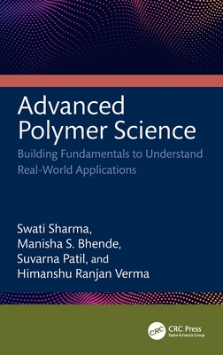Advanced Polymer Science: Building Fundamentals to Understand Real-World Applications