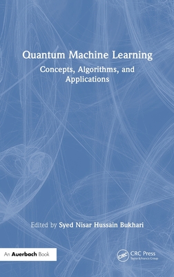 Quantum Machine Learning: Concepts, Algorithms, and Applications-cover