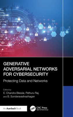 Generative Adversarial Networks for Cybersecurity:: Protecting Data and Networks-cover