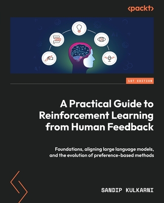 A Practical Guide to Reinforcement Learning from Human Feedback: Foundations, aligning large language models, and the evolution of preference-based me-cover