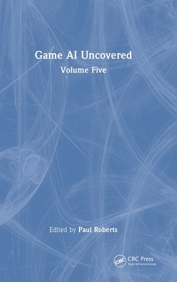 Game AI Uncovered: Volume Five-cover