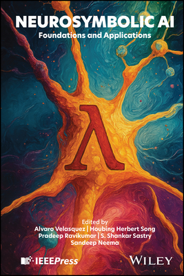 Neuro-Symbolic AI: Foundations and Applications-cover