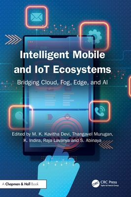 Intelligent Mobile and IoT Ecosystems: Bridging Cloud, Fog, Edge, and AI-cover