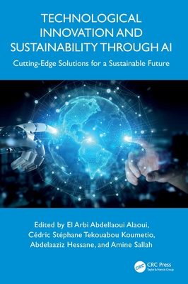 Technological Innovation and Sustainability through AI: Cutting-Edge Solutions for a Sustainable Future-cover