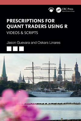 Prescriptions for Quant Traders Using R: Videos & Scripts-cover