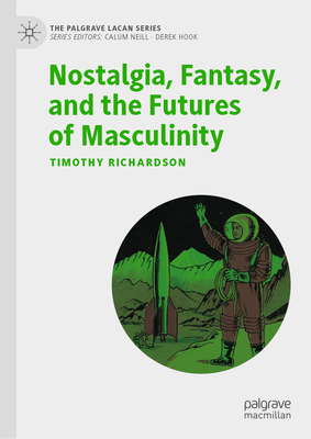 Nostalgia, Fantasy, and the Futures of Masculinity-cover