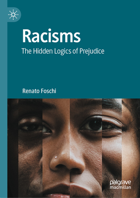 Racisms: The Hidden Logics of Prejudice-cover