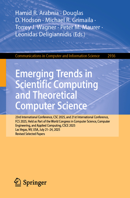 Emerging Trends in Scientific Computing and Theoretical Computer Science: 23rd International Conference, CSC 2025, and 21st International Conference,-cover