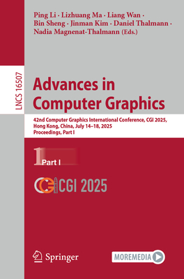 Advances in Computer Graphics: 42nd Computer Graphics International Conference, CGI 2025, Hong Kong, China, July 14-18, 2025, Proceedings, Part I-cover