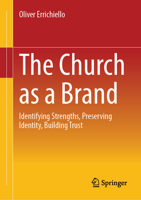 The Church as a Brand: Identifying Strengths, Preserving Identity, Building Trust-cover