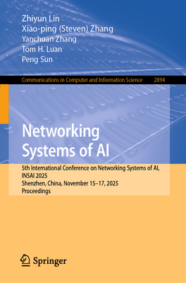 Networking Systems of AI: 5th International Conference on Networking Systems of Ai, Insai 2025, Shenzhen, China, November 15-17, 2025, Proceedings-cover