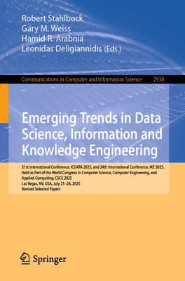 Emerging Trends in Data Science, Information and Knowledge Engineering: 21st International Conference, Icdata 2025, and 24th International Conference,-cover