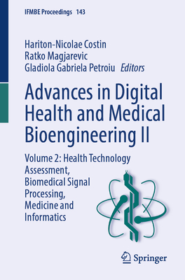 Advances in Digital Health and Medical Bioengineering II: Volume 2: Health Technology Assessment, Biomedical Signal Processing, Medicine and Informati-cover
