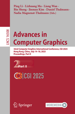 Advances in Computer Graphics: 42nd Computer Graphics International Conference, CGI 2025, Hong Kong, China, July 14-18, 2025, Proceedings, Part II-cover