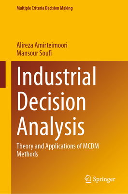 Industrial Decision Analysis: Theory and Applications of MCDM Methods-cover