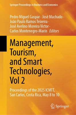 Management, Tourism, and Smart Technologies, Vol 2: Proceedings of the 2025 Icmtt, San Carlos, Costa Rica, May 8 to 10-cover