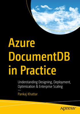 Azure Documentdb in Practice: Understanding Designing, Deployment, Optimization & Enterprise Scaling-cover