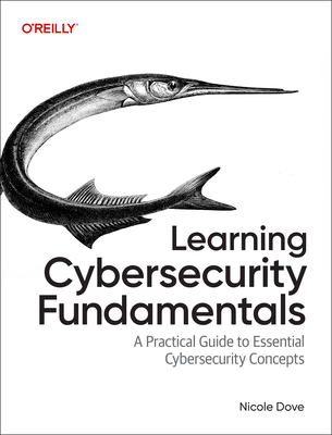 Learning Cybersecurity Fundamentals: A Practical Guide to Essential Cybersecurity Concepts-cover